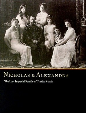 Nicholas & Alexandra: The Last Imperial Family of Tsarist Russia