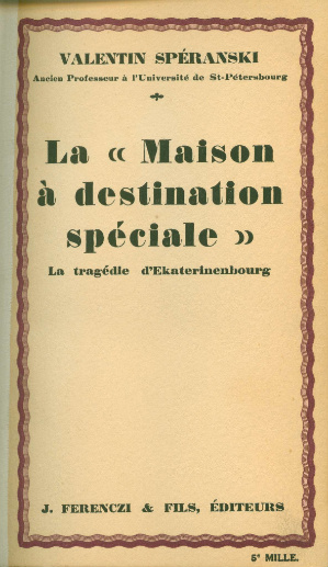 La Maison à destination spéciale: La tragédie d’Ekaterinenbourg (The House of Special Purpose: The tragedy in Ekaterinburg)