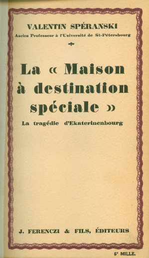 La Maison à destination spéciale: La tragédie d’Ekaterinenbourg (The House of Special Purpose: The tragedy in Ekaterinburg)