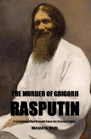 Murder of Grigorii Rasputin: A Conspiracy that Brought Down the Russian Empire